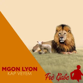 Mgon Lyon Kap Veyem by Fre Gabe