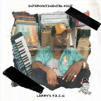 Larry's P.A.I.N by Intercontinental Kint