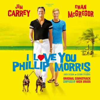 I Love You Phillip Morris (Original Motion Picture Soundtrack) by Nick Urata