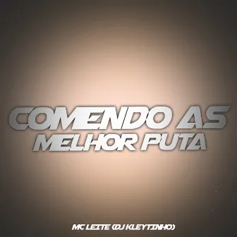 Comendo as Melhor Puta by Mc Leite