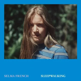 Sleepwalking by Selma French