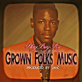 Grown Folks Music by PlayBoy Ro