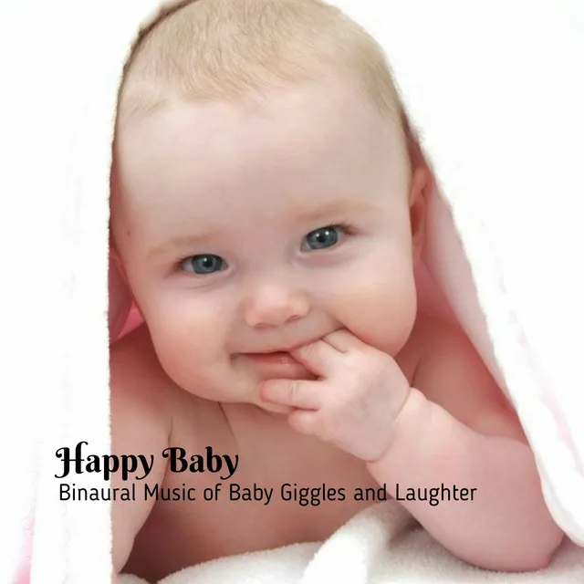 Happy Baby: Binaural Music of Baby Giggles and Laughter