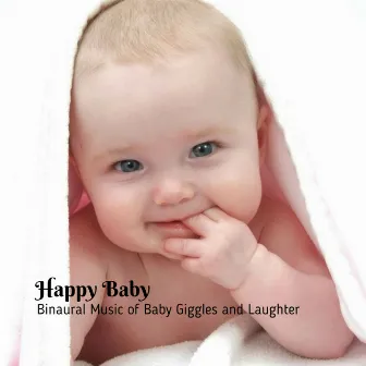 Happy Baby: Binaural Music of Baby Giggles and Laughter by Binaural Beats Pure