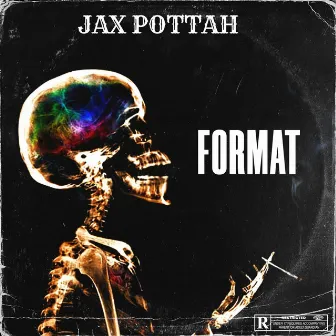 Format by Jax Pottah