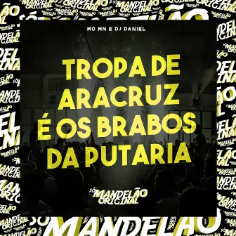 Tropa de Aracruz É os Brabos da Putaria by Dj Daniel