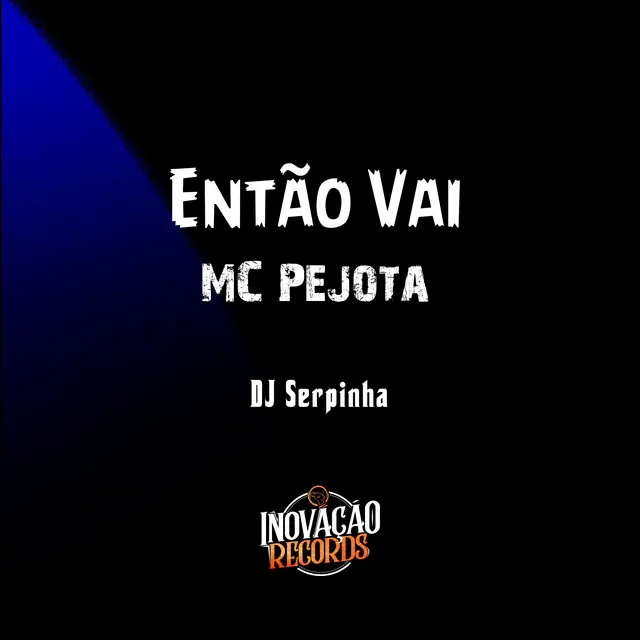 Então Vai