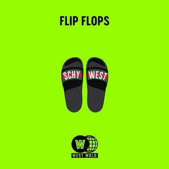 Flip Flops by Schy West