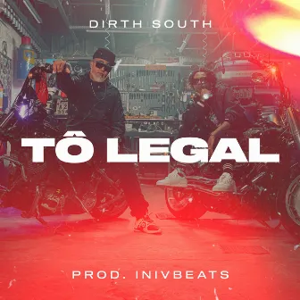 Tô Legal by Dirth South