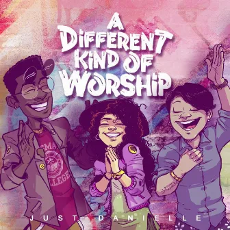 A Different Kind of Worship by Just Danielle