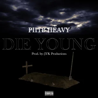 Die Young by Piitb Heavy