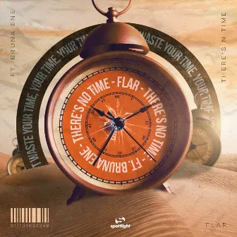 Theres's No Time by FLAR