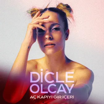 Aç Kapıyı Gir İçeri (Akustik) by Dicle Olcay