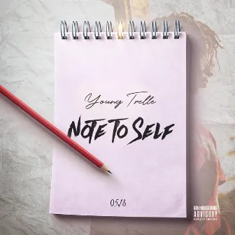 Note to Self (05.18) by Young Trelle