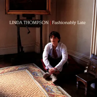 Fashionably Late by Linda Thompson