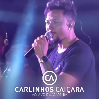 Ao Vivo em Abaré, BA by Carlinhos Caiçara