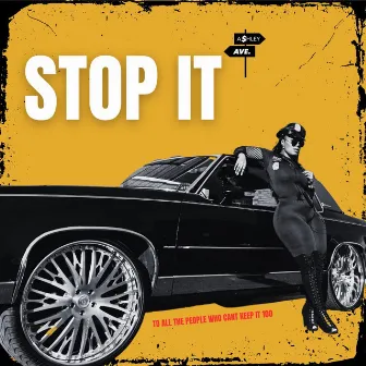 STOP IT by Ashley Ave.