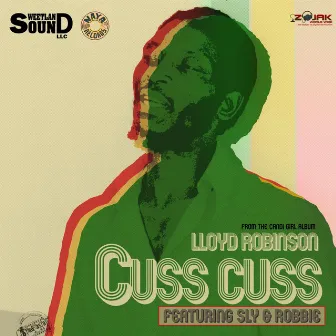 Cuss Cuss (feat. Sly & Robbie) - Single by Lloyd Robinson