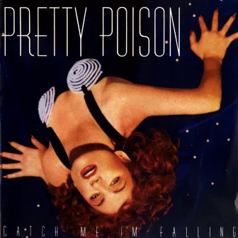 Catch Me I'm Falling by Pretty Poison