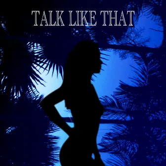 Talk Like That by Yves.J