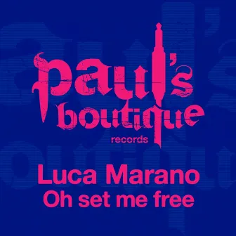 Oh Set Me Free by Luca Marano