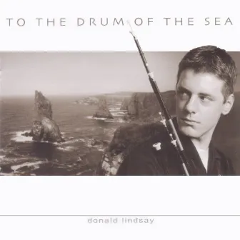 To The Drum Of The Sea by Donald Lindsay