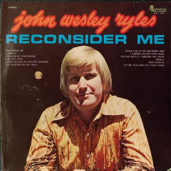 Reconsider Me by John Wesley Ryles