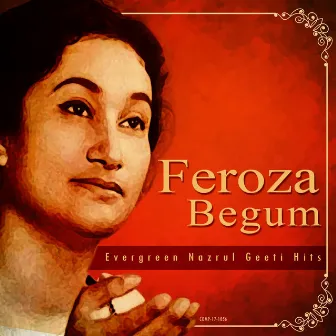 Feroza Begum - Evergreen Nazrul Geeti Hits by Firoza Begum