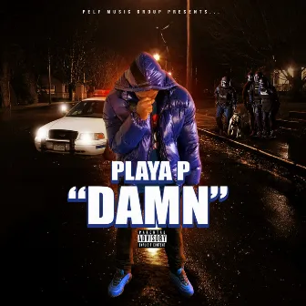 Damn by Playa P