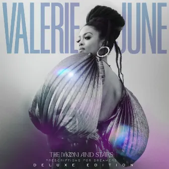 The Moon And Stars: Prescriptions For Dreamers (Deluxe Edition) by Valerie June