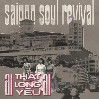 Ai Thật Lòng Yêu Ai (Nickodemus Remix) by Saigon Soul Revival