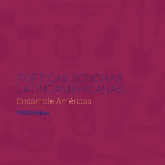 Poéticas Sonoras Latinoamericanas by PRODAMus