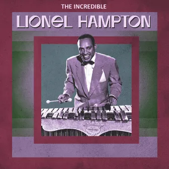 The Incredible Lionel Hampton by Lionel Hampton