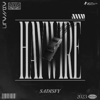 Haywire by Sadisfy