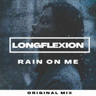 Rain On Me by Longflexion