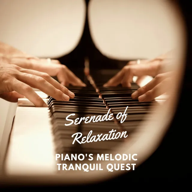 Serenade of Relaxation: Piano's Melodic Tranquil Quest