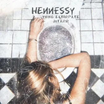 Hennessy by Yung Extirpate