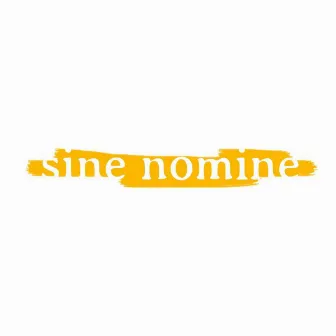 Sine Nomine by Sine Nomine