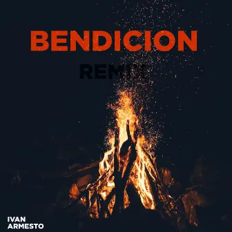 Bendicion (Remix) by Ivan Armesto