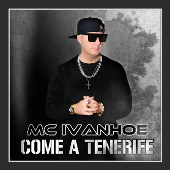 Come a Tenerife by Mc Ivanhoe