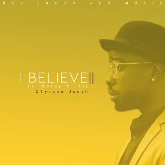 I Believe 2 by BLU Lucas & Music