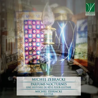 Zebracki: Parfums nocturnes (Une histoire de rêve pour guitare) by Michel Zebracki