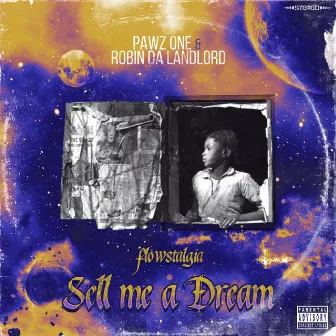 Sell Me A Dream: Flowstalgia by Robin Da Landlord