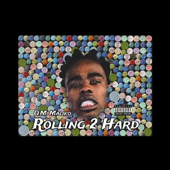 Rolling 2 Hard by O.M. Maliko