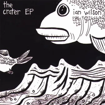 The Crater Ep by Ian Wilson