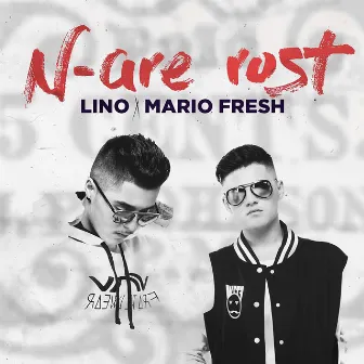 N-are rost by Lino