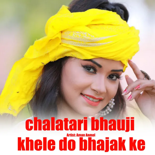 Chalatari Bhauji Khele Do Bhajak Ke