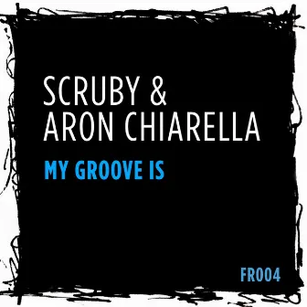 My Groove Is by Scruby