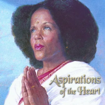 Aspirations of the Heart by Radha Botofasina