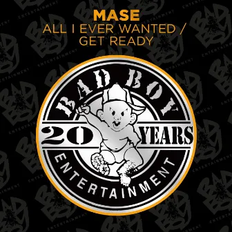 All I Ever Wanted / Get Ready by Mase